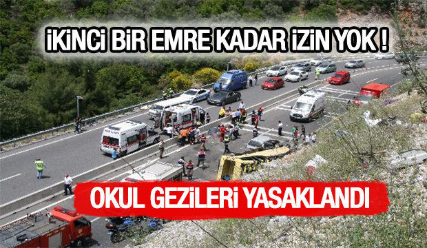 Okul gezileri yasaklandı İkinci bir emre kadar izin yok