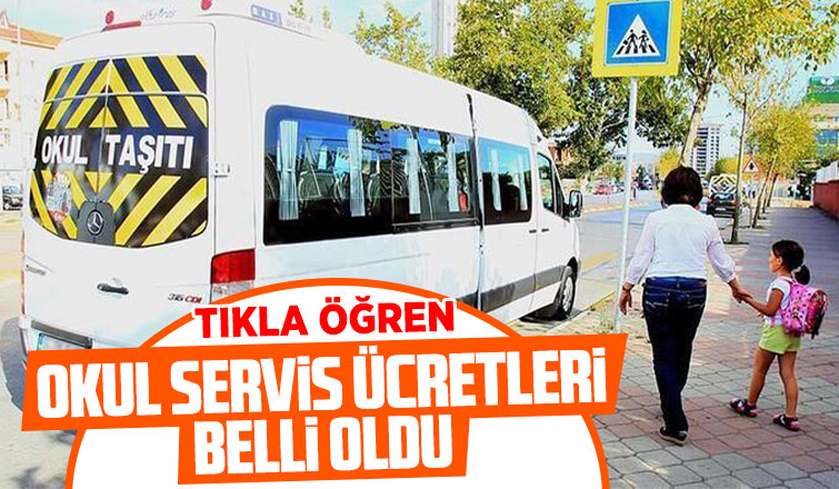 Okul servis ücretleri belli oldu