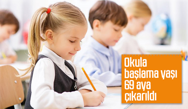 Okula başlama yaşı 69 aya çıkarıldı