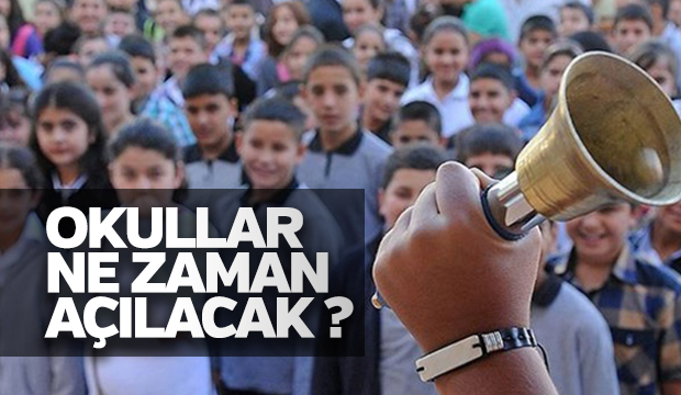 Okullar ne zaman açılacak MEB duyurdu