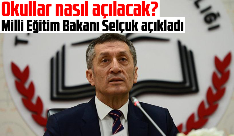 Okulların nasıl açılacağını açıkladı