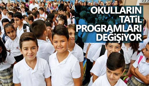 Okulların tatil programları değişiyor
