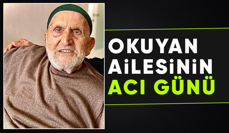 Okuyan ailesinin acı kaybı