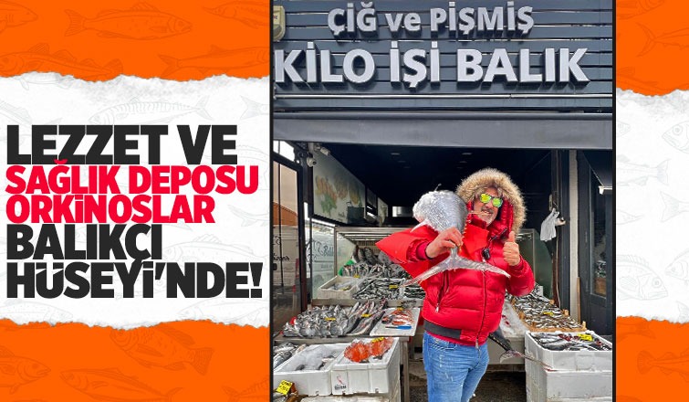 Okyanusun en değerli balığı Orkinoslar Balıkçı Hüseyin'de