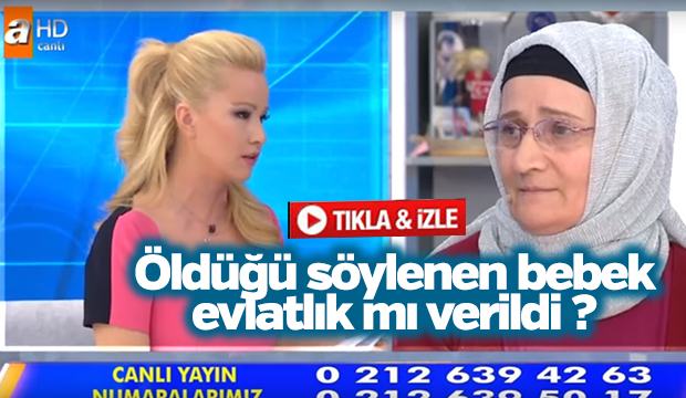 Öldüğü söylenen bebek evlatlık mı verildi 