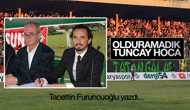 OLDURAMADIK TUNCAY HOCA 