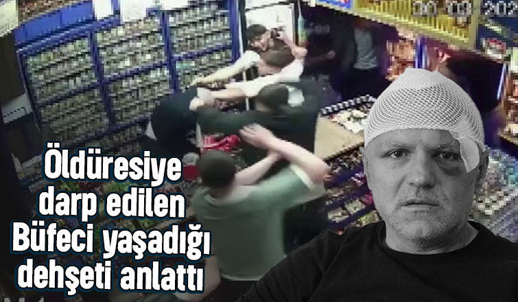 Öldüresiye darp edilmişti, yaşadığı dehşeti anlattı