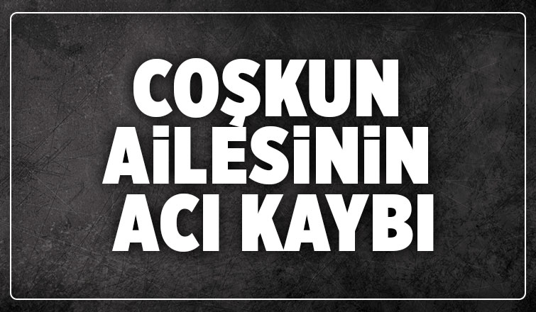  Ömer Coşkun vefat etti