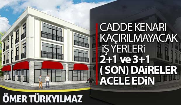 ÖMER TÜRKYILMAZ GÜVENCESİYE SATILIK KONUT VE İŞ YERLERİ