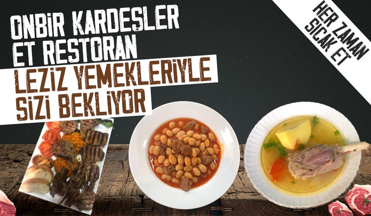 Onbir kardeşler Et Restoran, leziz yemekleriyle sizi bekliyor