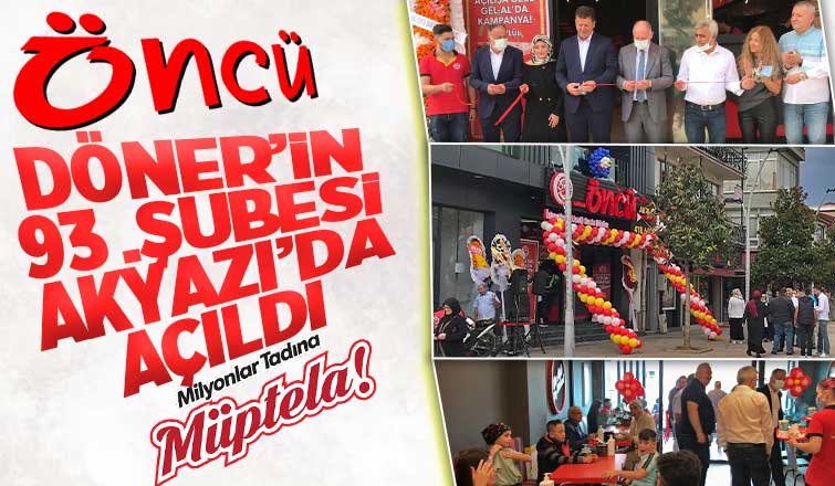 Öncü Döner'in 93. Şubesi Akyazı'da açıldı