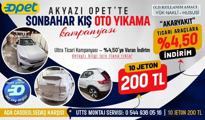 OPET Akyazı - Sonbahar Kış Oto Yıkama Kampanyası ve Ticari Araç İndirimleri