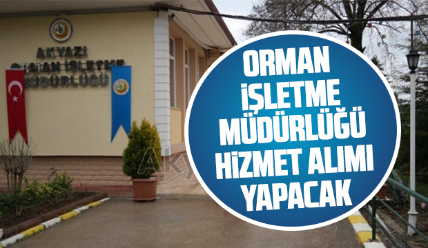 Orman İşletme Müdürlüğü hizmet alımı yapacak