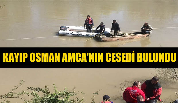 Osman amcanın cesedi bulundu