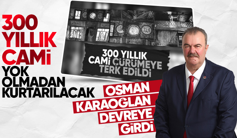 Osman Karaoğlan temas kurdu ata yadigarı cami  ayağa kaldırılacak