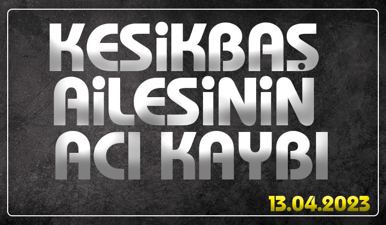 Osman Kesikbaş vefat etti 