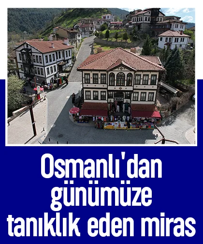 Osmanlı'dan günümüze tanıklık eden miras