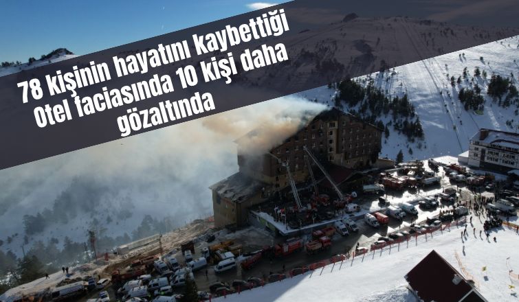 Otel faciasında 10 kişi daha gözaltında