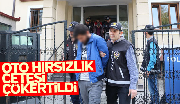 Oto hırsızlık çetesi çökertildi
