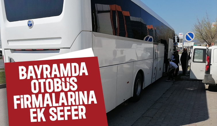 Otobüs firmalarına bayrama özel izin çıktı