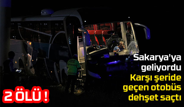 Otobüs karşı yöne geçti 2 ölü
