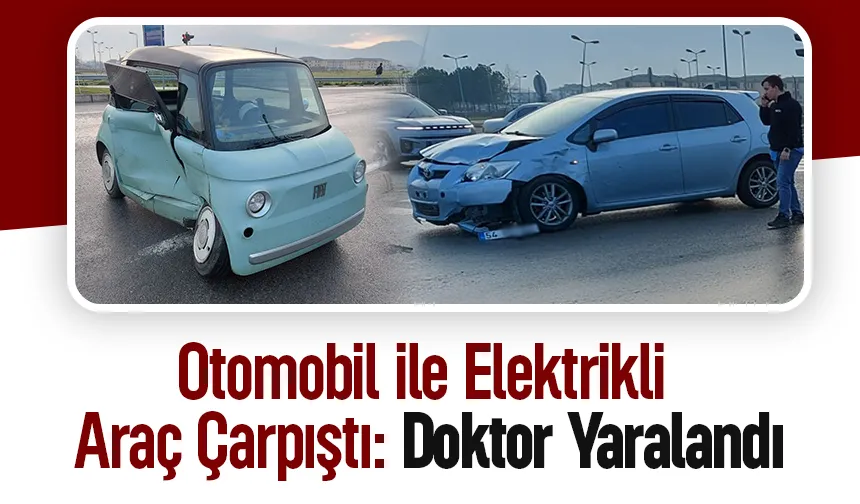 otomobil ile elektrikli aracın çarpıştığı kazada bir kişi yaralandı
