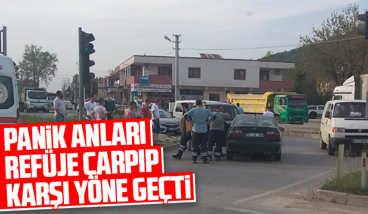 Otomobil refüje çarpıp karşı yöne geçti