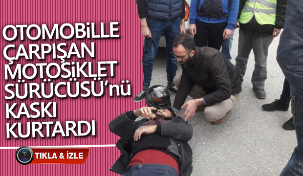 Otomobille Çarpışan Motosiklet Sürücüsünü Kaskı Kurtardı