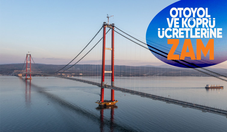 Otoyol ve köprü geçiş ücretlerine zam