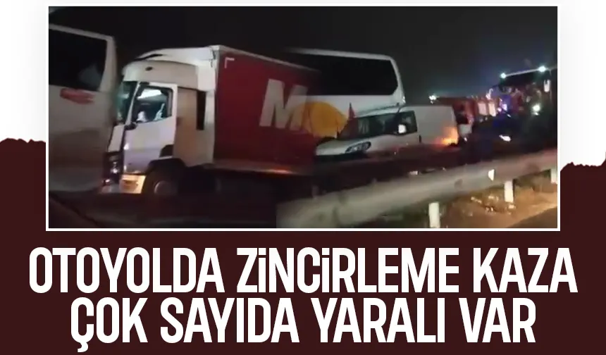 Otoyolda zincirleme kaza; Yaralılar var