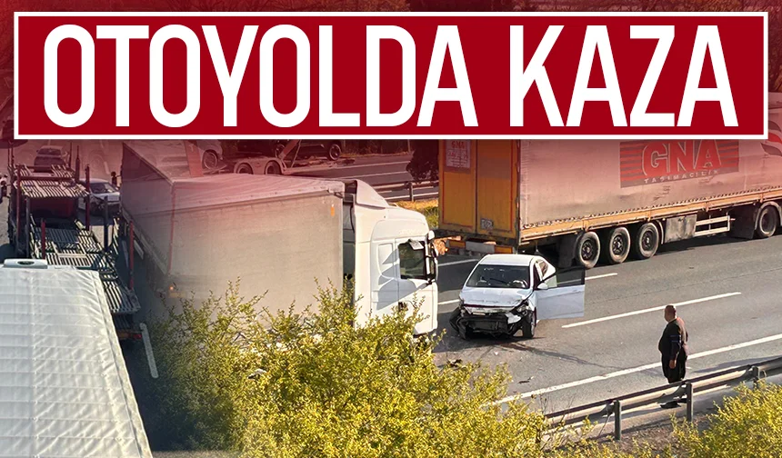 Otoyolun Akyazı kesiminde kaza