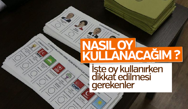 Oy kullanırken dikkat edilmesi gerekenler