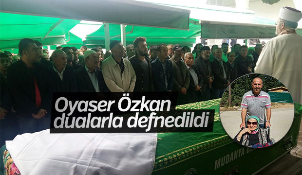 Oyaser Özkan Defnedildi