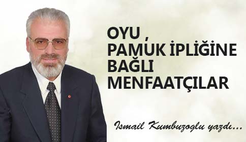 OYU ,PAMUK İPLİĞİNE BAĞLI MENFAATÇILAR 