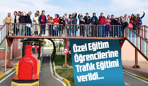 Özel Eğitim Öğrencilerine Trafik eğitimi verildi
