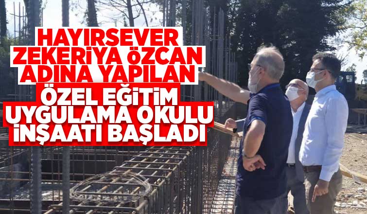 Özel Eğitim Uygulama Okulu inşaatı başladı