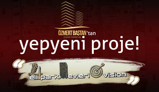 Özmert Baştan İnşaattan yepyeni proje