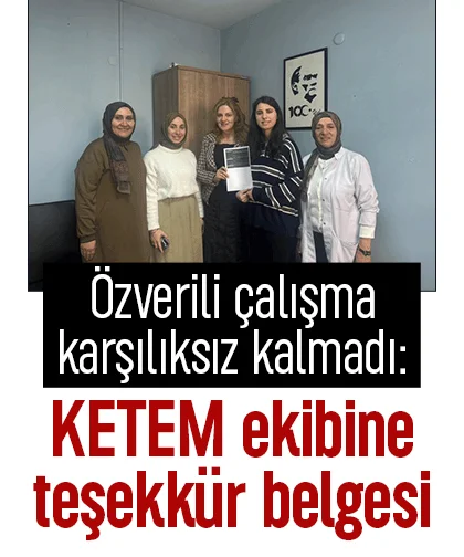 Özverili çalışma karşılıksız kalmadı: KETEM ekibine teşekkür belgesi