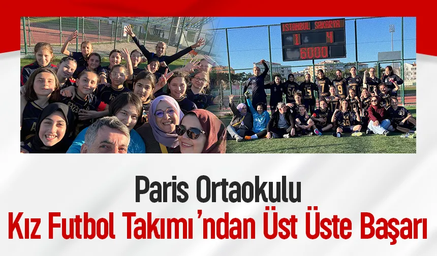 Paris Ortaokulu Kız Futbol Takımı’ndan üçüncü şampiyonluk