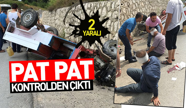 PAT PAT KONTROLDEN ÇIKTI 2 YARALI