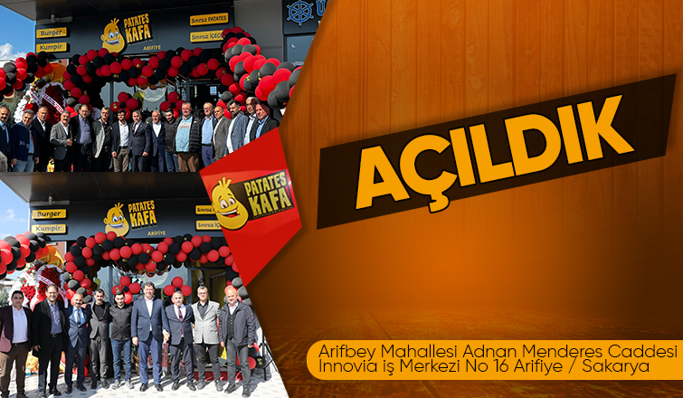Patates Kafa Arifiye'de açıldı!