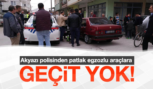 Patlak Egzozlu Araçlara Geçit Yok