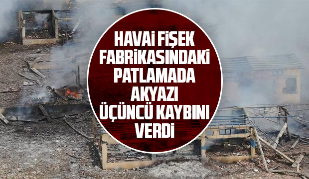 Patlamada Akyazı üçüncü kaybını verdi