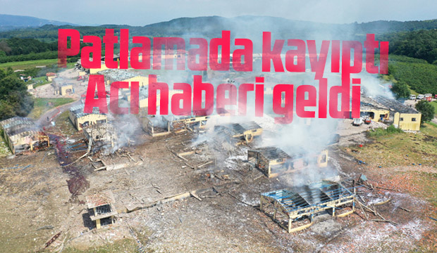 Patlamada kayıptı acı haberi geldi