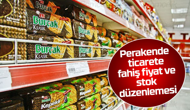 Perakende ticarete fahiş fiyat ve stok düzenlemesi