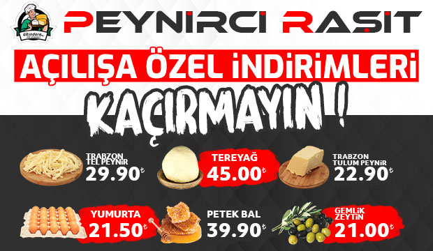 Peynirci Raşit Büyük İndirimlerle Açılıyor