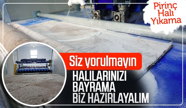 Pirinç halı yıkama bayrama hazır