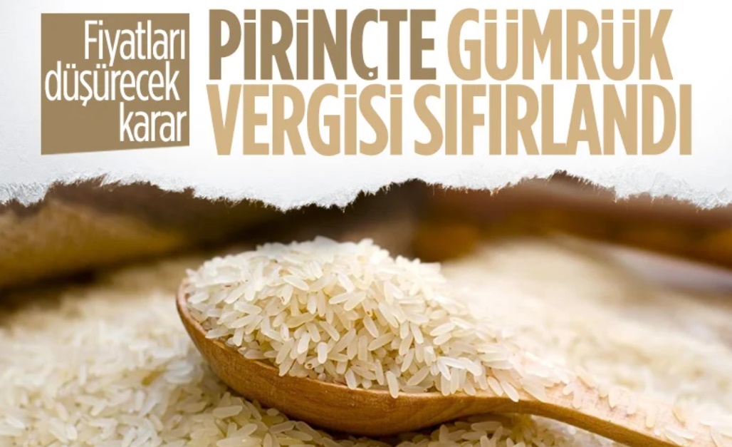 Pirinçte gümrük vergisi kaldırıldı