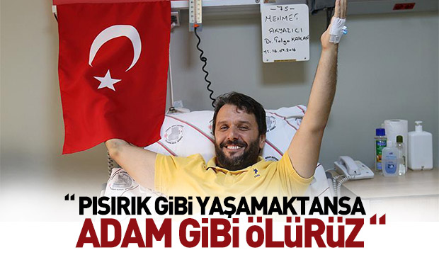 Pısırık Gibi Yaşamaktansa Adam Gibi Ölürüz