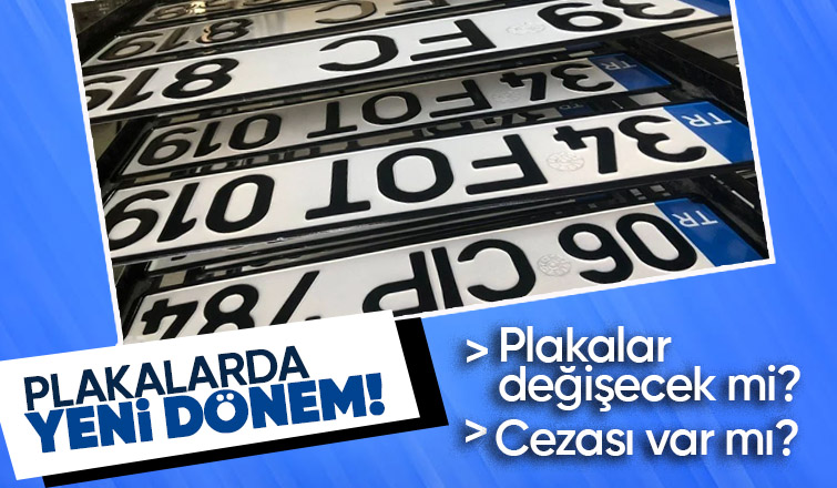 Plakalarda yeni dönem başladı işte detaylar